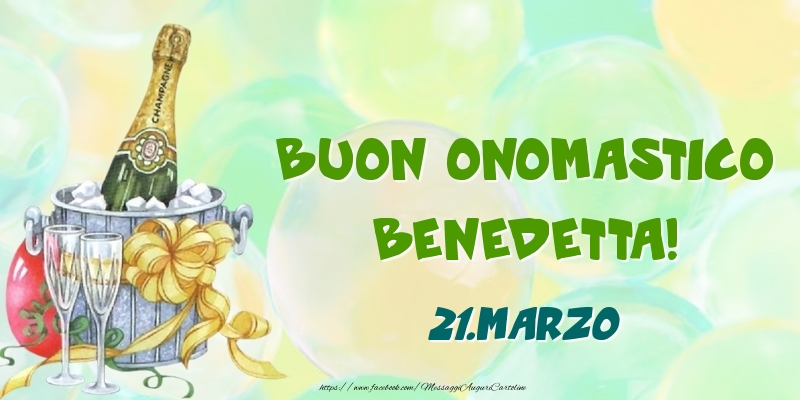 Buon Onomastico, Benedetta! 21.Marzo - Cartoline onomastico