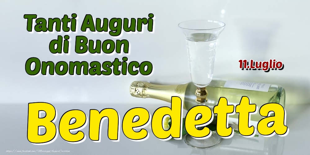 11.Luglio - Tanti Auguri di Buon Onomastico Benedetta - Cartoline onomastico