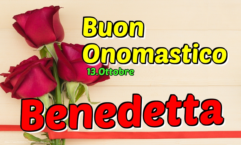 13.Ottobre - Buon Onomastico Benedetta! - Cartoline onomastico