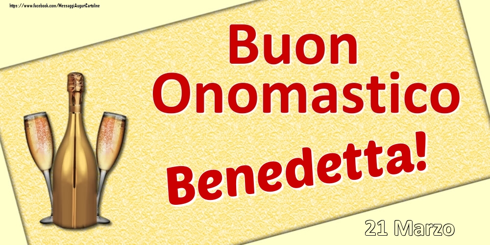 Buon Onomastico Benedetta! - 21 Marzo - Cartoline onomastico