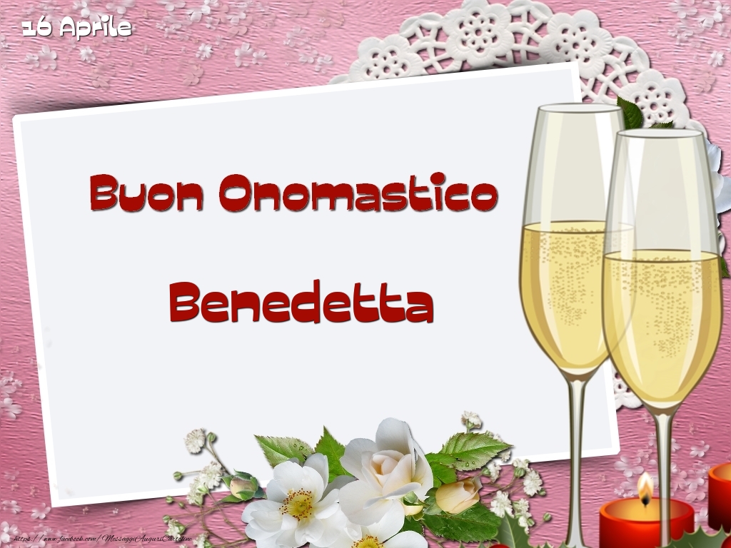 Buon Onomastico, Benedetta! 16 Aprile - Cartoline onomastico