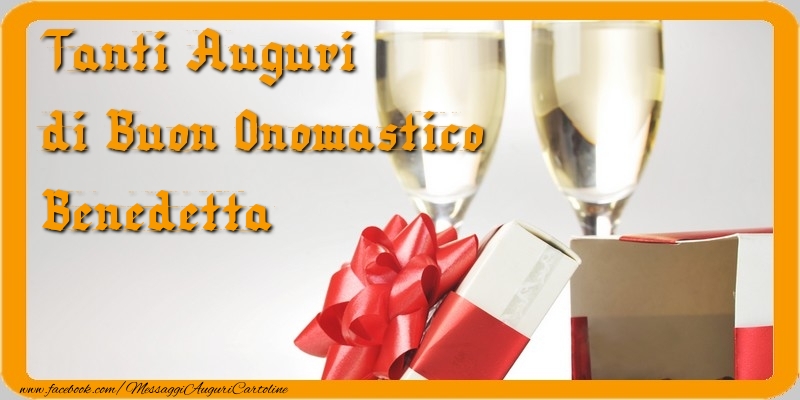 Tanti Auguri di Buon Onomastico Benedetta - Cartoline onomastico con regalo