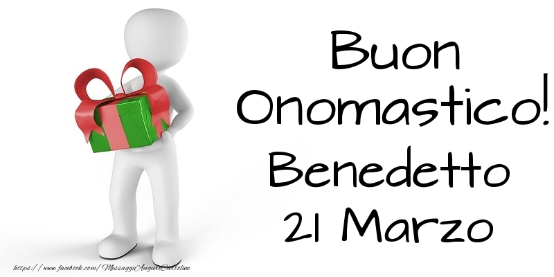 Buon Onomastico  Benedetto! 21 Marzo - Cartoline onomastico