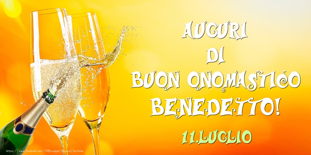 Auguri di Buon Onomastico Benedetto! 11.Luglio - Cartoline onomastico