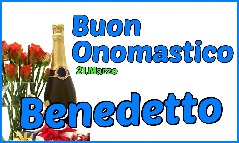 21.Marzo - Buon Onomastico Benedetto! - Cartoline onomastico