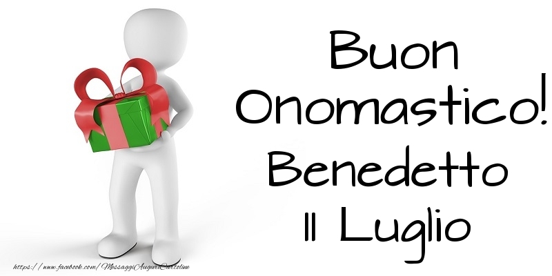 Buon Onomastico  Benedetto! 11 Luglio - Cartoline onomastico