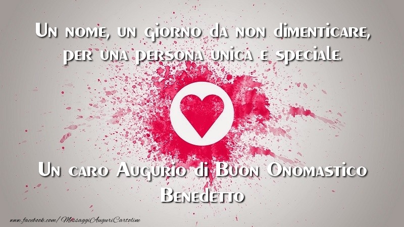 Un caro Augurio di Buon Onomastico Benedetto - Cartoline onomastico con il cuore