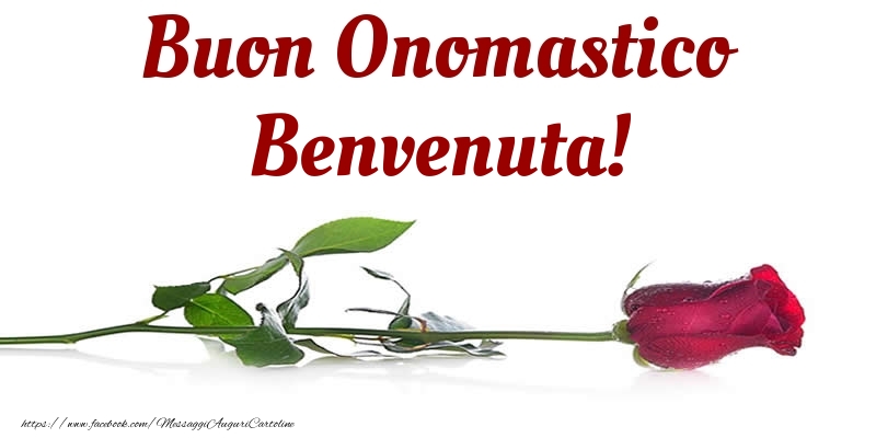 Buon Onomastico Benvenuta! - Cartoline onomastico con rose