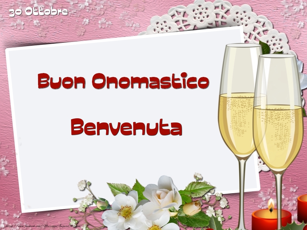 Buon Onomastico, Benvenuta! 30 Ottobre - Cartoline onomastico