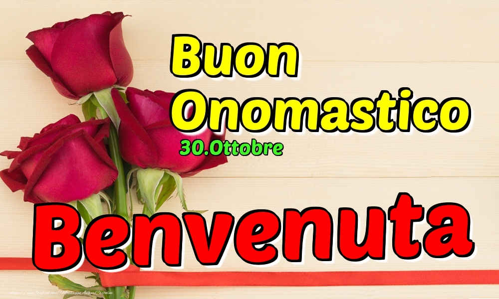 30.Ottobre - Buon Onomastico Benvenuta! - Cartoline onomastico