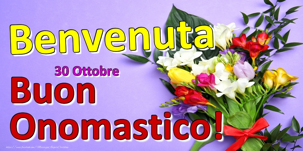 30 Ottobre -  -  Buon Onomastico Benvenuta! - Cartoline onomastico