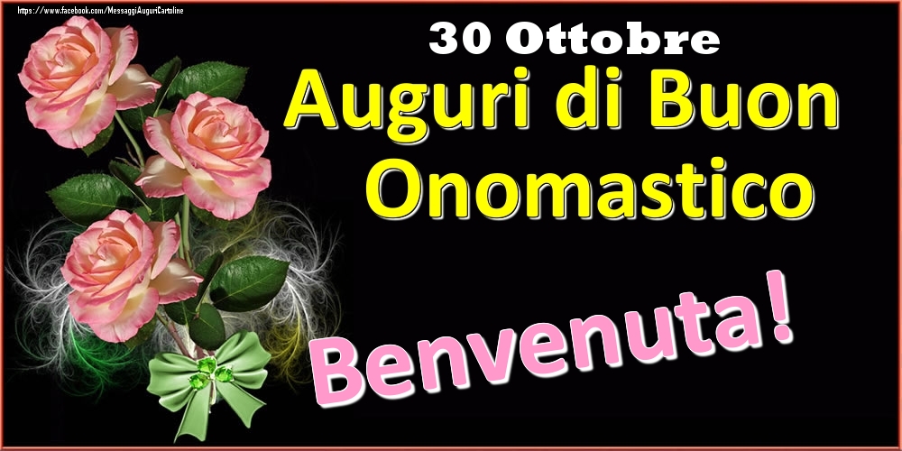 Auguri di Buon Onomastico Benvenuta! - 30 Ottobre - Cartoline onomastico