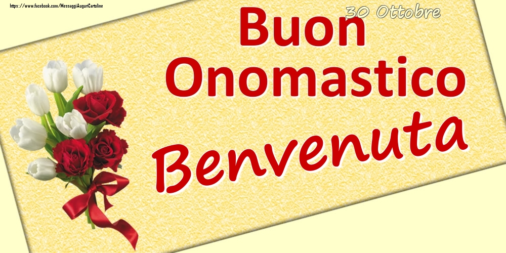 30 Ottobre: Buon Onomastico Benvenuta - Cartoline onomastico