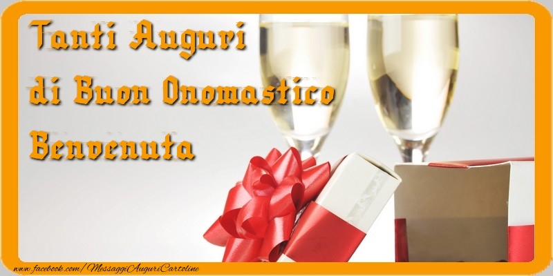 Tanti Auguri di Buon Onomastico Benvenuta - Cartoline onomastico con regalo