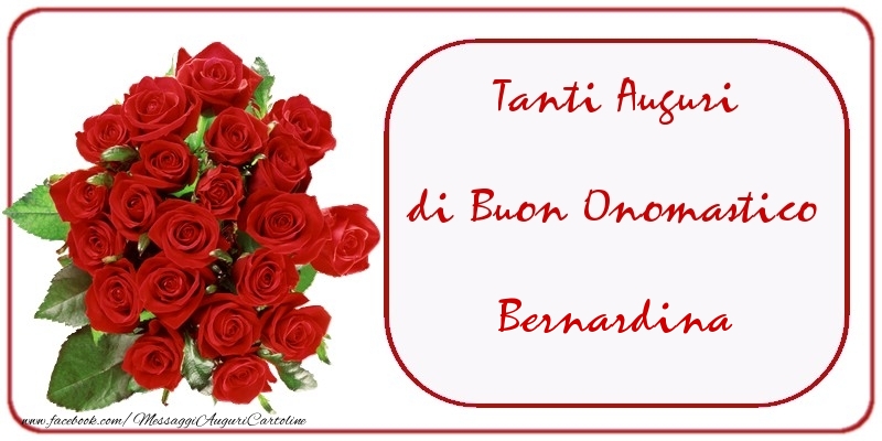 Tanti Auguri di Buon Onomastico Bernardina - Cartoline onomastico con mazzo di fiori