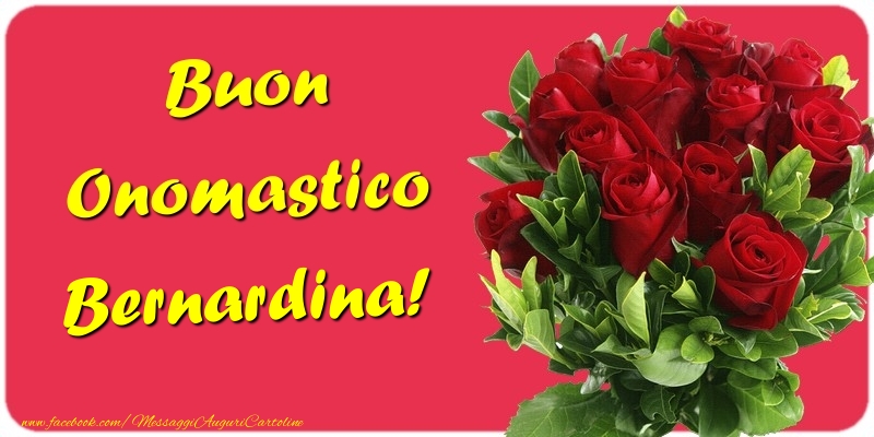 Buon Onomastico Bernardina - Cartoline onomastico con mazzo di fiori