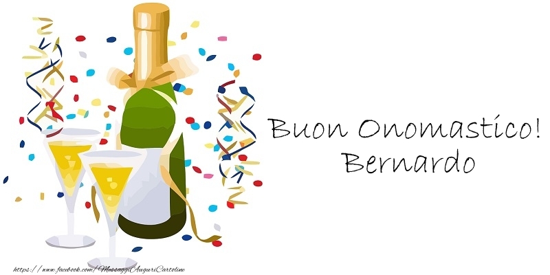 Buon Onomastico! Bernardo - Cartoline onomastico con champagne