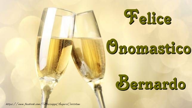 Felice Onomastico Bernardo - Cartoline onomastico con champagne