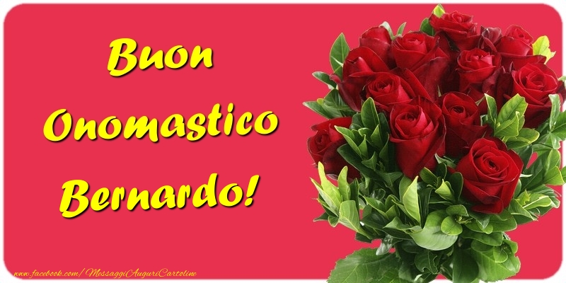 Buon Onomastico Bernardo - Cartoline onomastico con mazzo di fiori