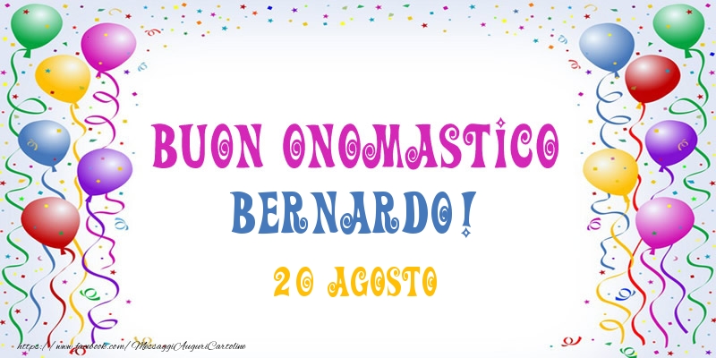 Buon onomastico Bernardo! 20 Agosto - Cartoline onomastico