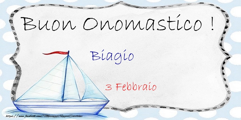 Buon Onomastico  Biagio! 3 Febbraio - Cartoline onomastico