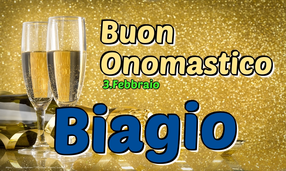 3.Febbraio - Buon Onomastico Biagio! - Cartoline onomastico