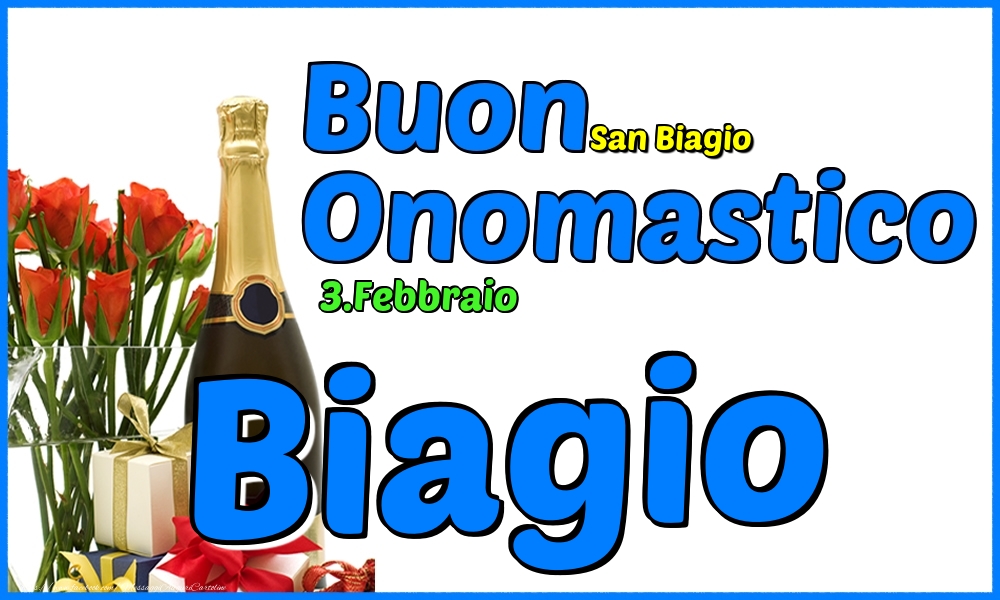 3.Febbraio - Buon Onomastico Biagio! - Cartoline onomastico