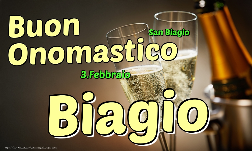 3.Febbraio - Buon Onomastico Biagio! - Cartoline onomastico