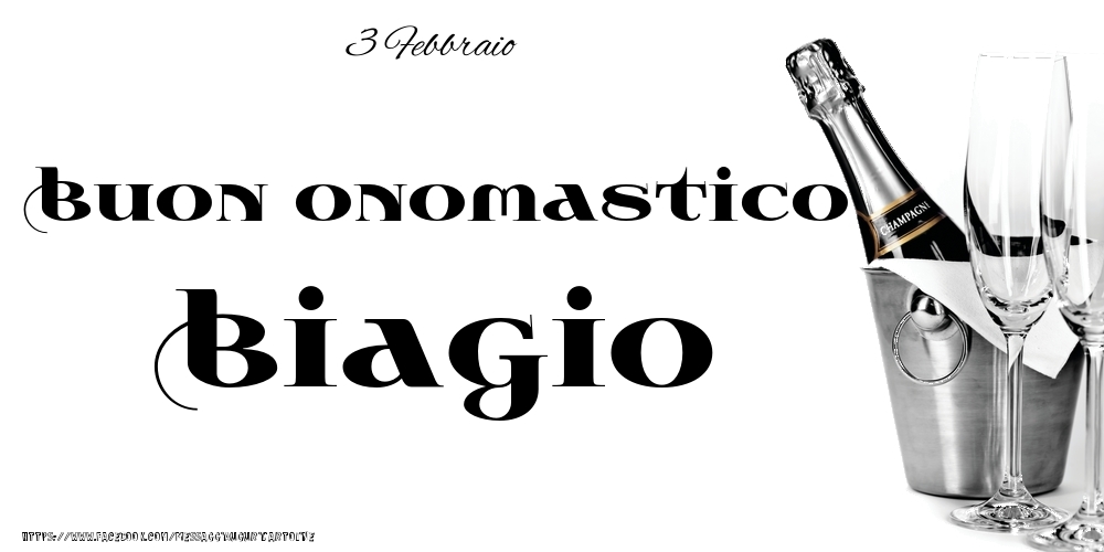 3 Febbraio - Buon onomastico Biagio! - Cartoline onomastico