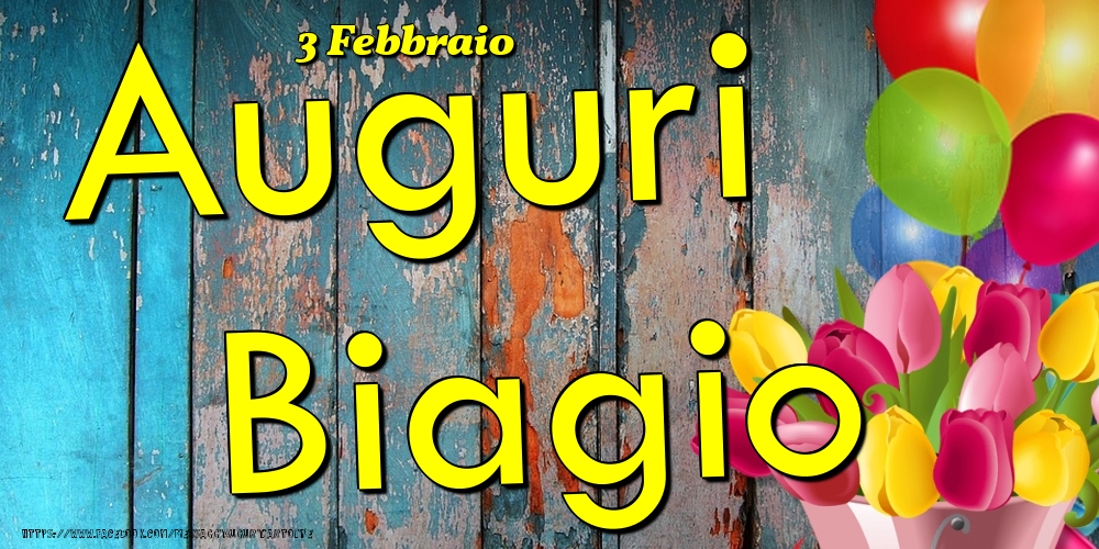 3 Febbraio - Auguri Biagio! - Cartoline onomastico