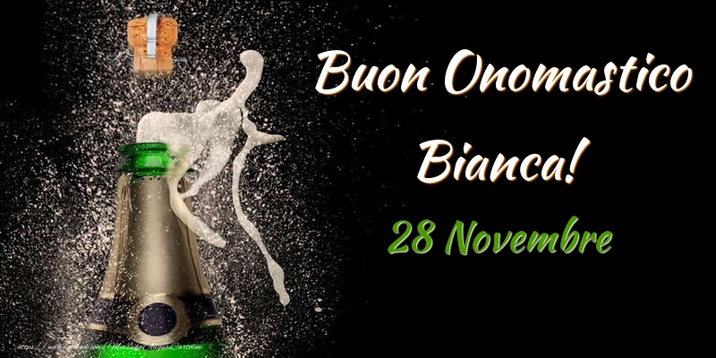 Buon Onomastico Bianca! 28 Novembre - Cartoline onomastico