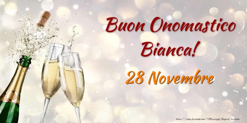 Buon Onomastico Bianca! 28 Novembre - Cartoline onomastico