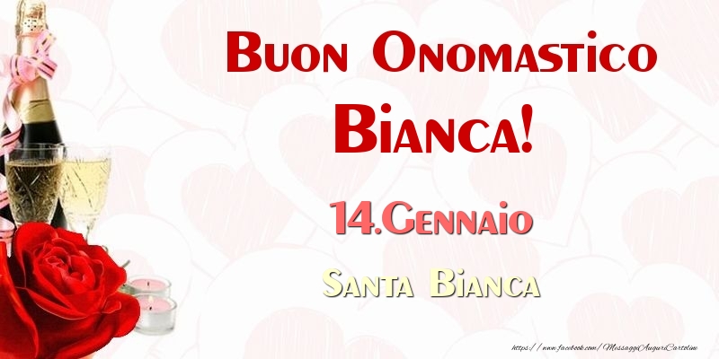  Buon Onomastico Bianca! 14.Gennaio Santa Bianca - Cartoline onomastico