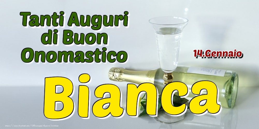 14.Gennaio - Tanti Auguri di Buon Onomastico Bianca - Cartoline onomastico