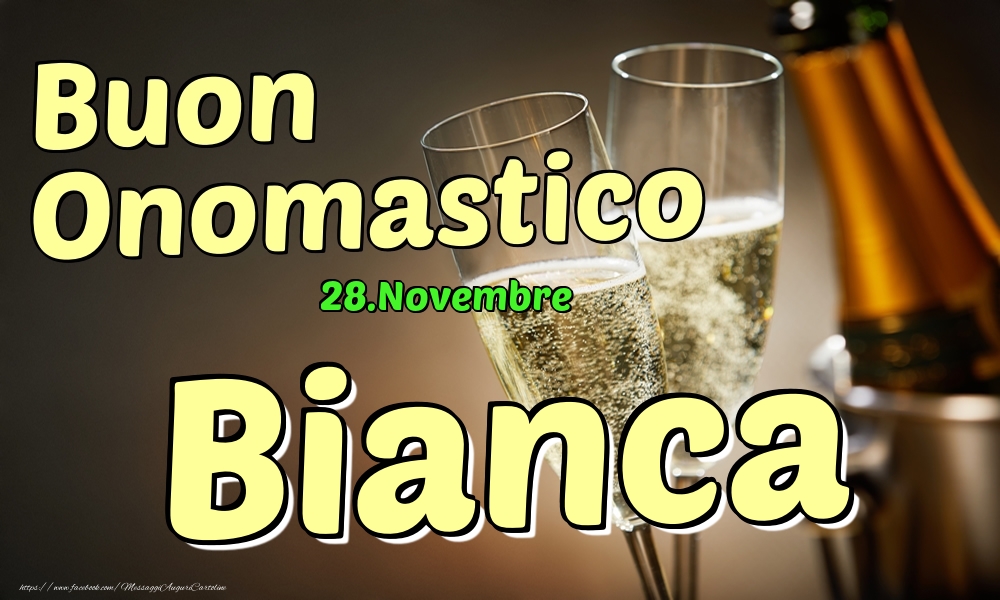 28.Novembre - Buon Onomastico Bianca! - Cartoline onomastico