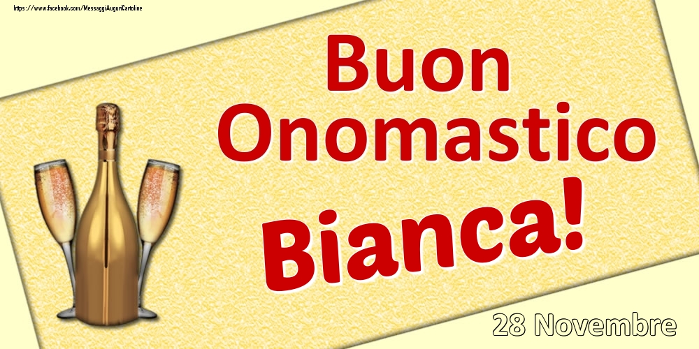 Buon Onomastico Bianca! - 28 Novembre - Cartoline onomastico