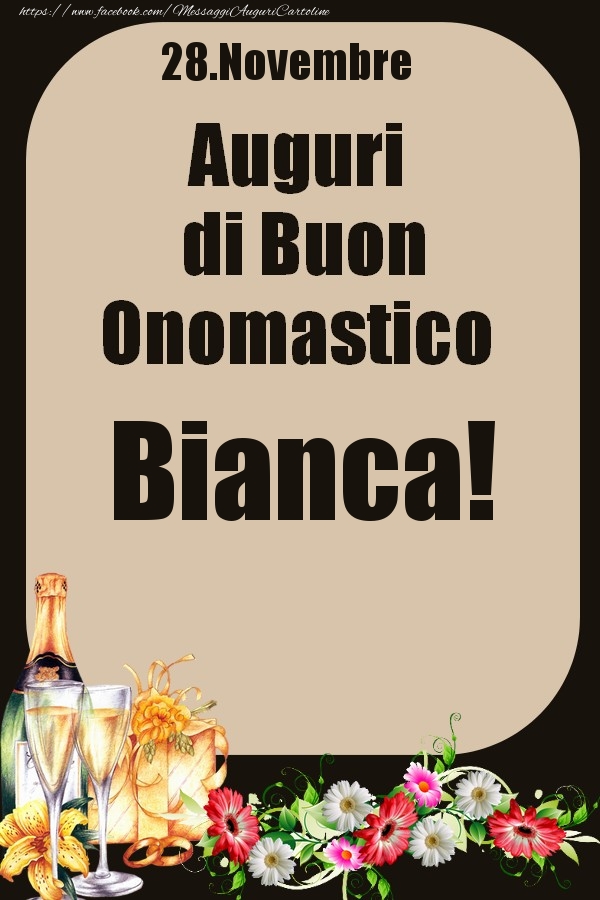 28.Novembre - Auguri di Buon Onomastico  Bianca! - Cartoline onomastico