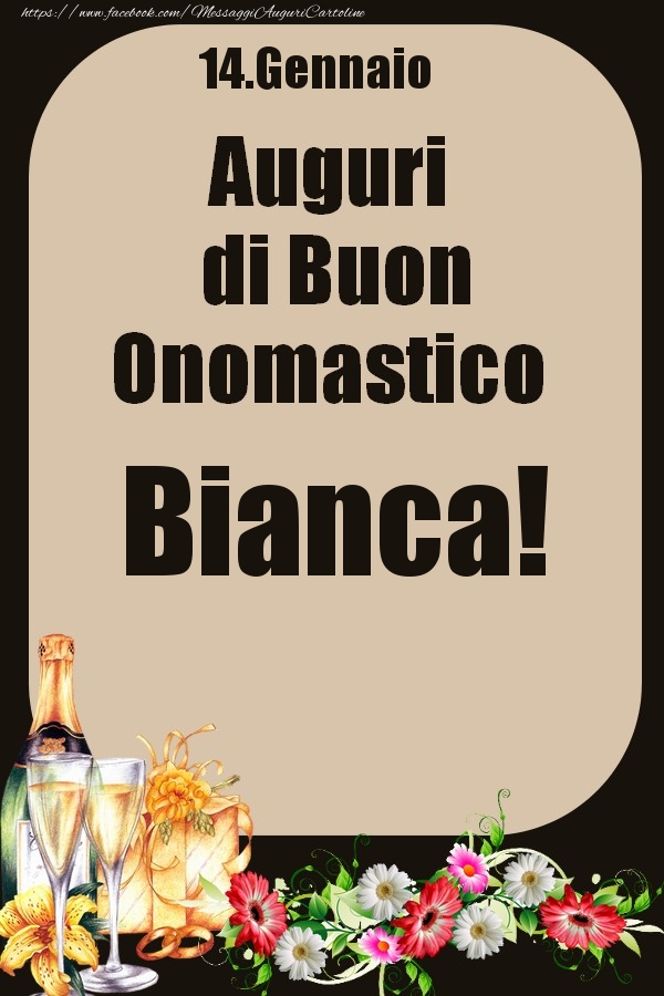 14.Gennaio - Auguri di Buon Onomastico  Bianca! - Cartoline onomastico