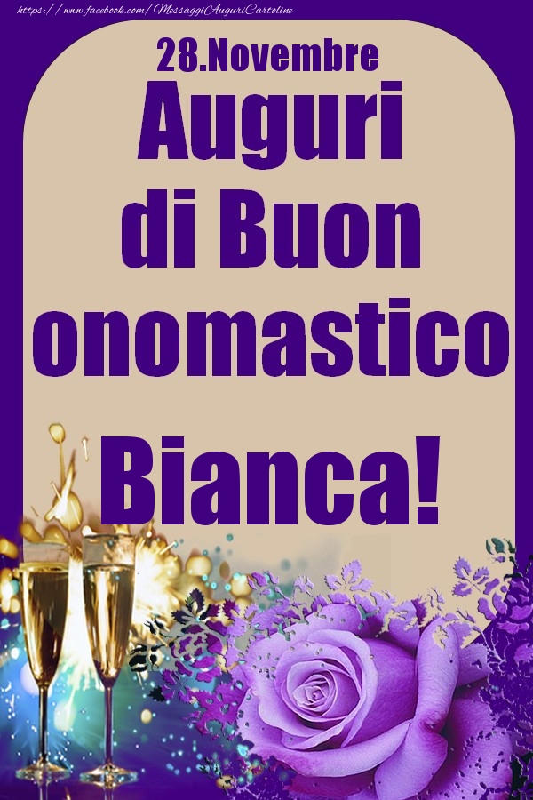 28.Novembre - Auguri di Buon Onomastico  Bianca! - Cartoline onomastico