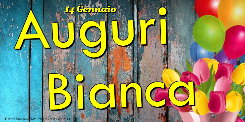 14 Gennaio - Auguri Bianca! - Cartoline onomastico