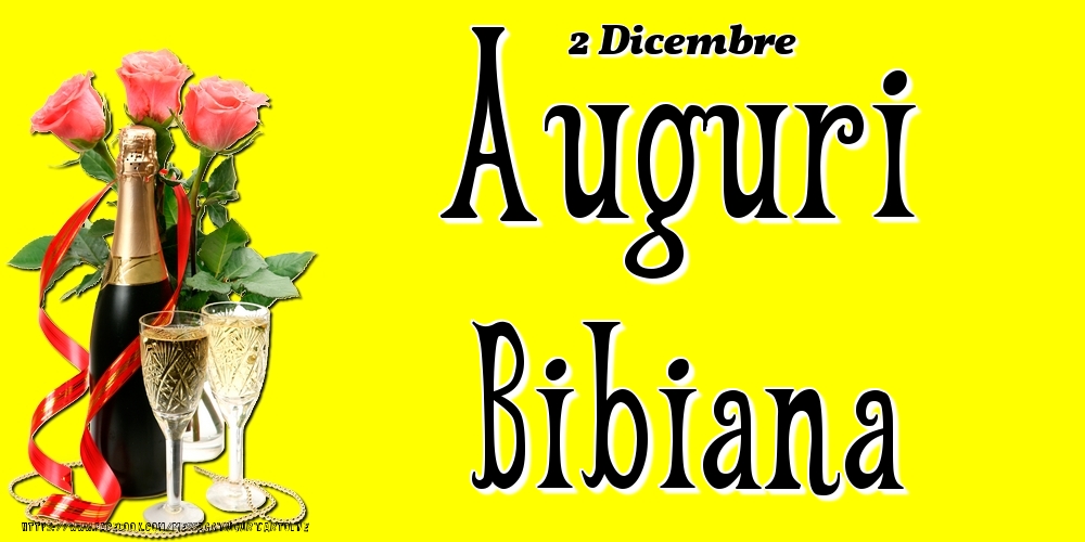 2 Dicembre - Auguri Bibiana! - Cartoline onomastico