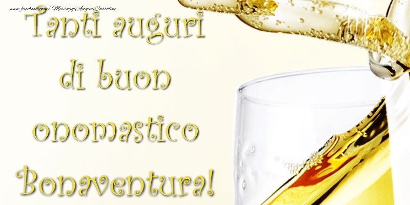 Tanti Auguri di Buon Onomastico Bonaventura - Cartoline onomastico con champagne