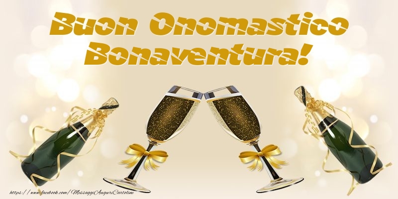 Buon Onomastico Bonaventura! - Cartoline onomastico con champagne