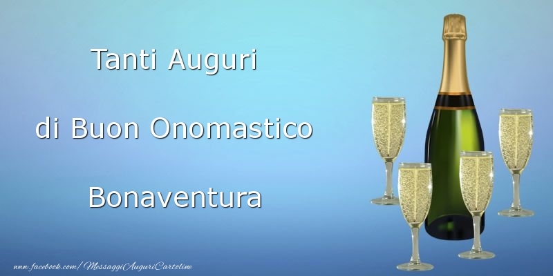 Tanti Auguri di Buon Onomastico Bonaventura - Cartoline onomastico con champagne