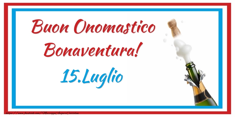 Buon Onomastico Bonaventura! 15.Luglio - Cartoline onomastico