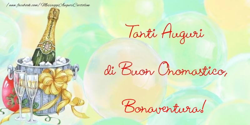 Tanti Auguri di Buon Onomastico, Bonaventura - Cartoline onomastico con champagne