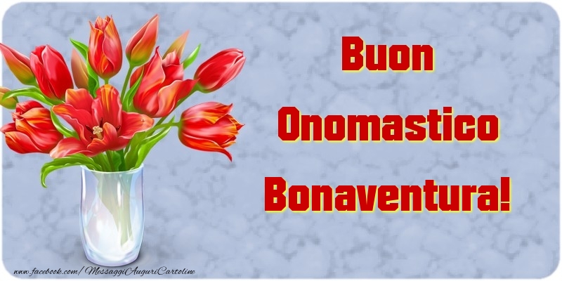 Buon Onomastico Bonaventura - Cartoline onomastico con mazzo di fiori