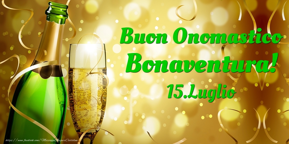 Buon Onomastico Bonaventura! 15.Luglio - - Cartoline onomastico