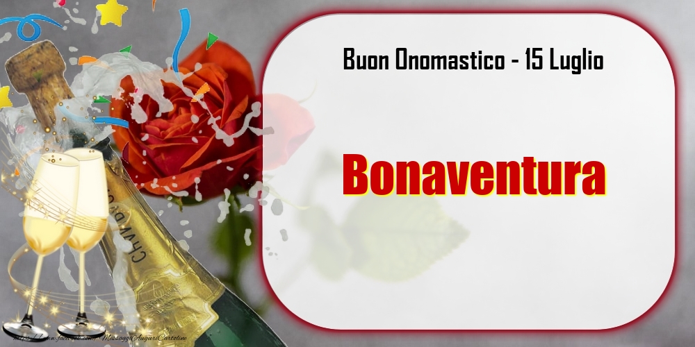 Buon Onomastico, Bonaventura! 15 Luglio - Cartoline onomastico