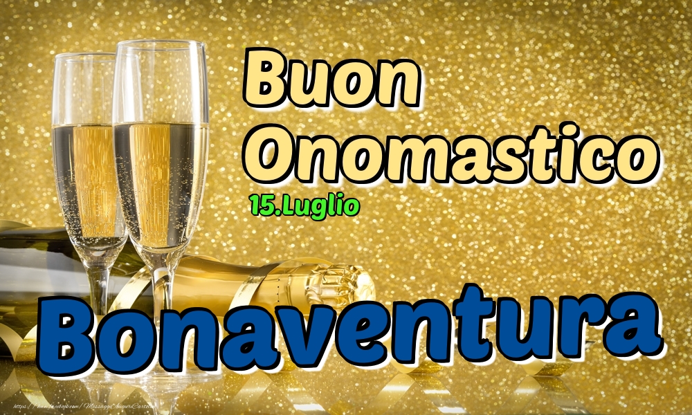 15.Luglio - Buon Onomastico Bonaventura! - Cartoline onomastico